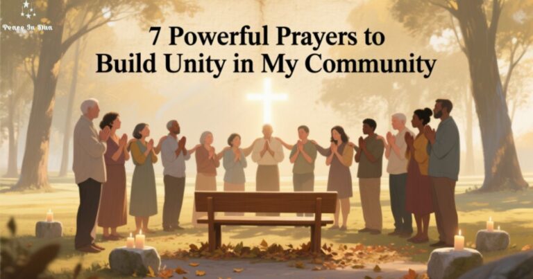 7 Powerful Prayers to Build Unity in My Community